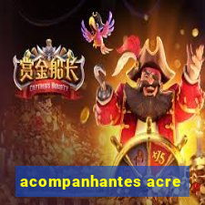 acompanhantes acre